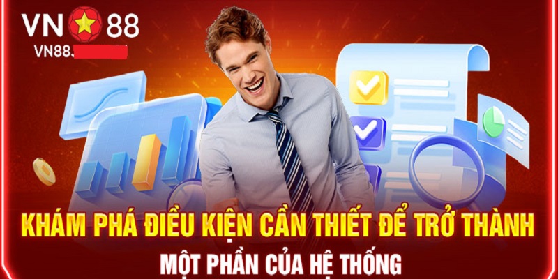 Điều kiện để trở thành đại lý VN88