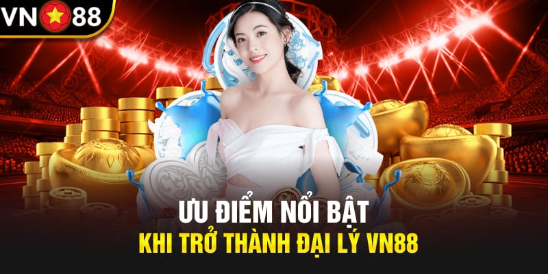 Đại lý VN88 sẽ được hỗ trợ về mọi mặt