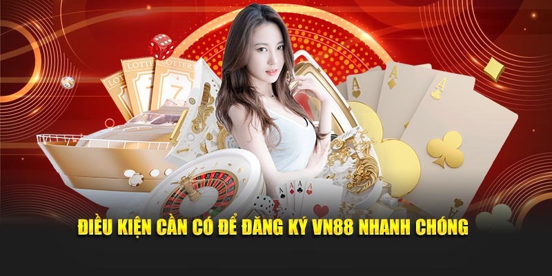 Các bước chuẩn bị trước khi tiến hành đăng ký VN88