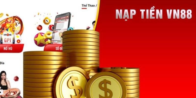 Các hình thức nạp tiền VN88 phổ biến