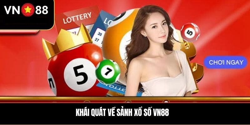Tìm hiểu về sảnh xổ số VN88
