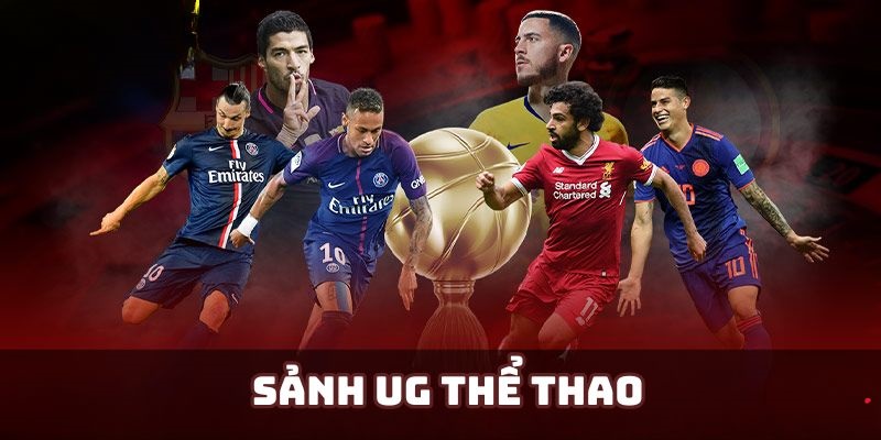 Tìm hiểu về sảnh UG thể thao